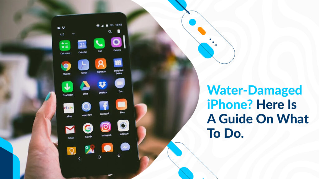 Water-Damaged iPhone? Here Is A Guide On What To Do.