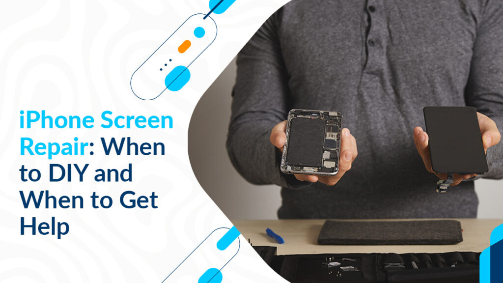 iPhone Screen Repair: When to DIY and When to Get Help