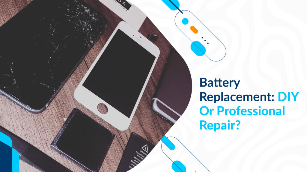 Battery Replacement: DIY Or Professional Repair?