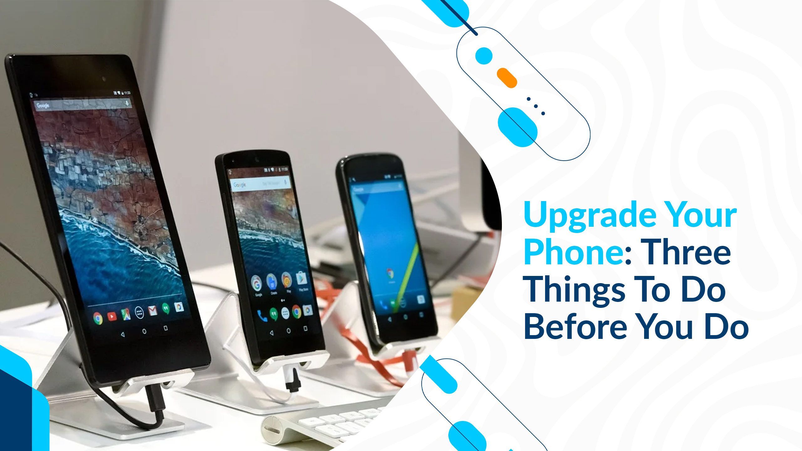 Upgrade Your Phone: Three Things To Do Before You Do