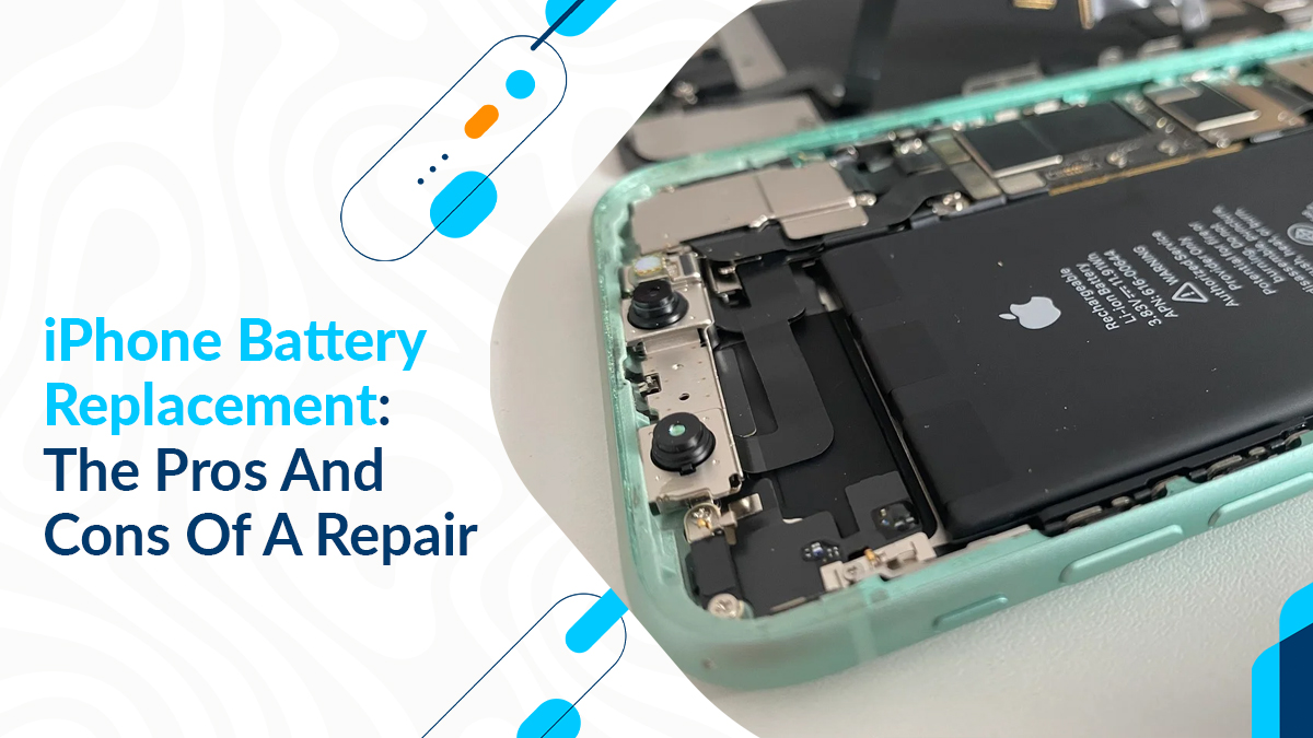 iPhone Battery Replacement: The Pros And Cons Of A Repair