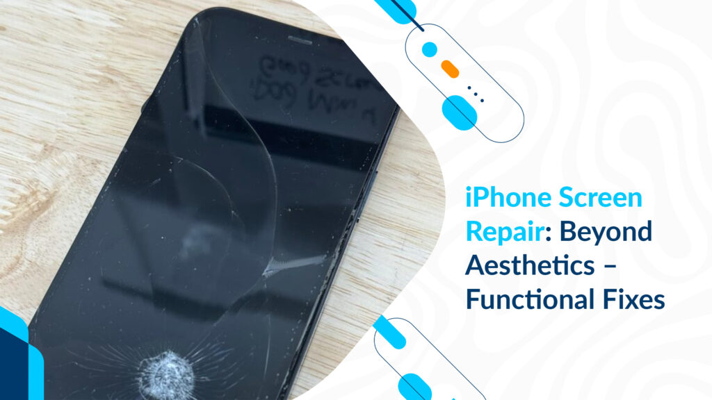 iPhone Screen Repair: Beyond Aesthetics – Functional Fixes