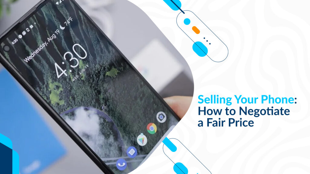 Selling Your Phone: How to Negotiate a Fair Price