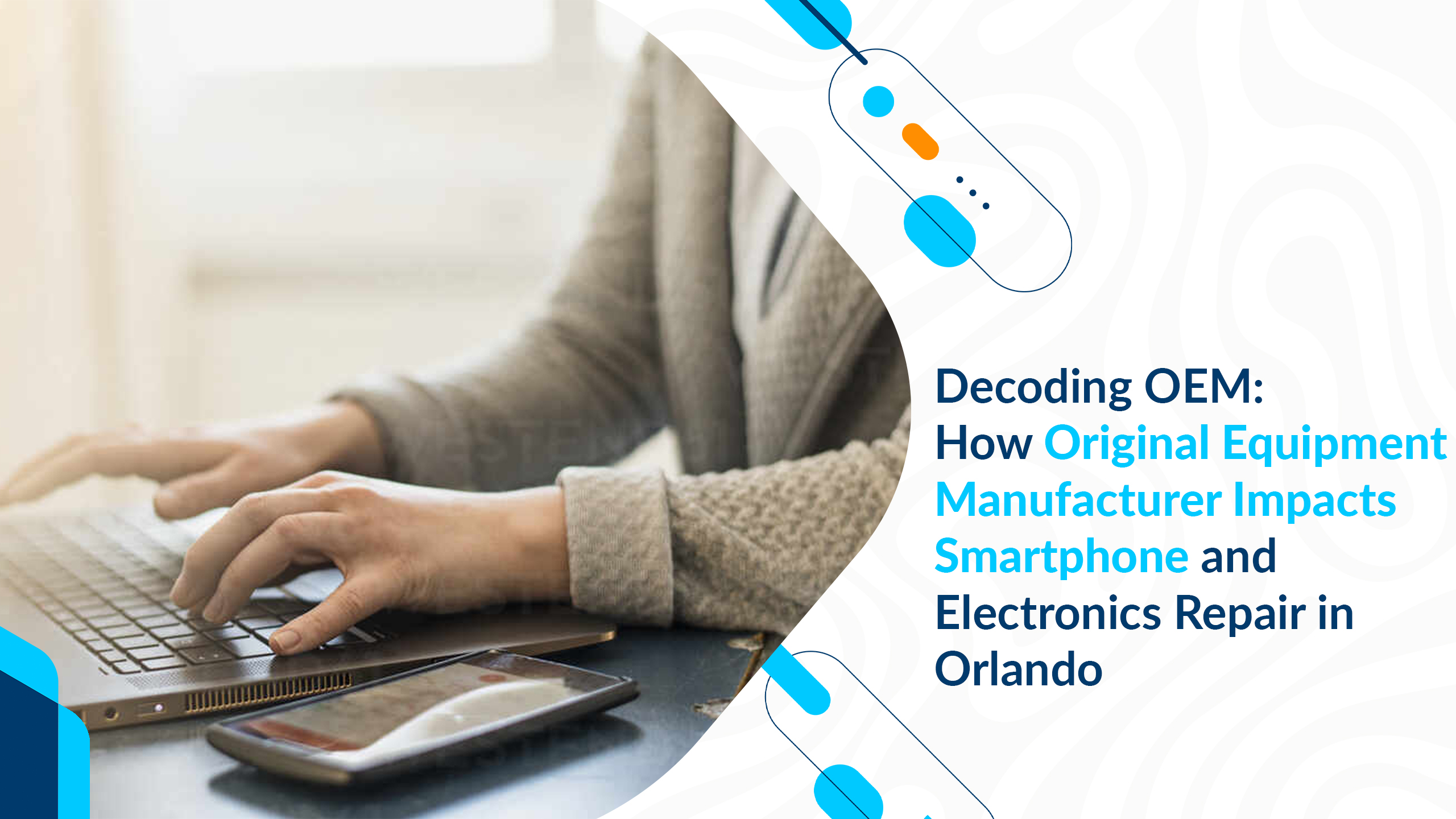 Decoding OEM: How Original Equipment Manufacturer Impacts Smartphone and Electronics Repair in Orlando