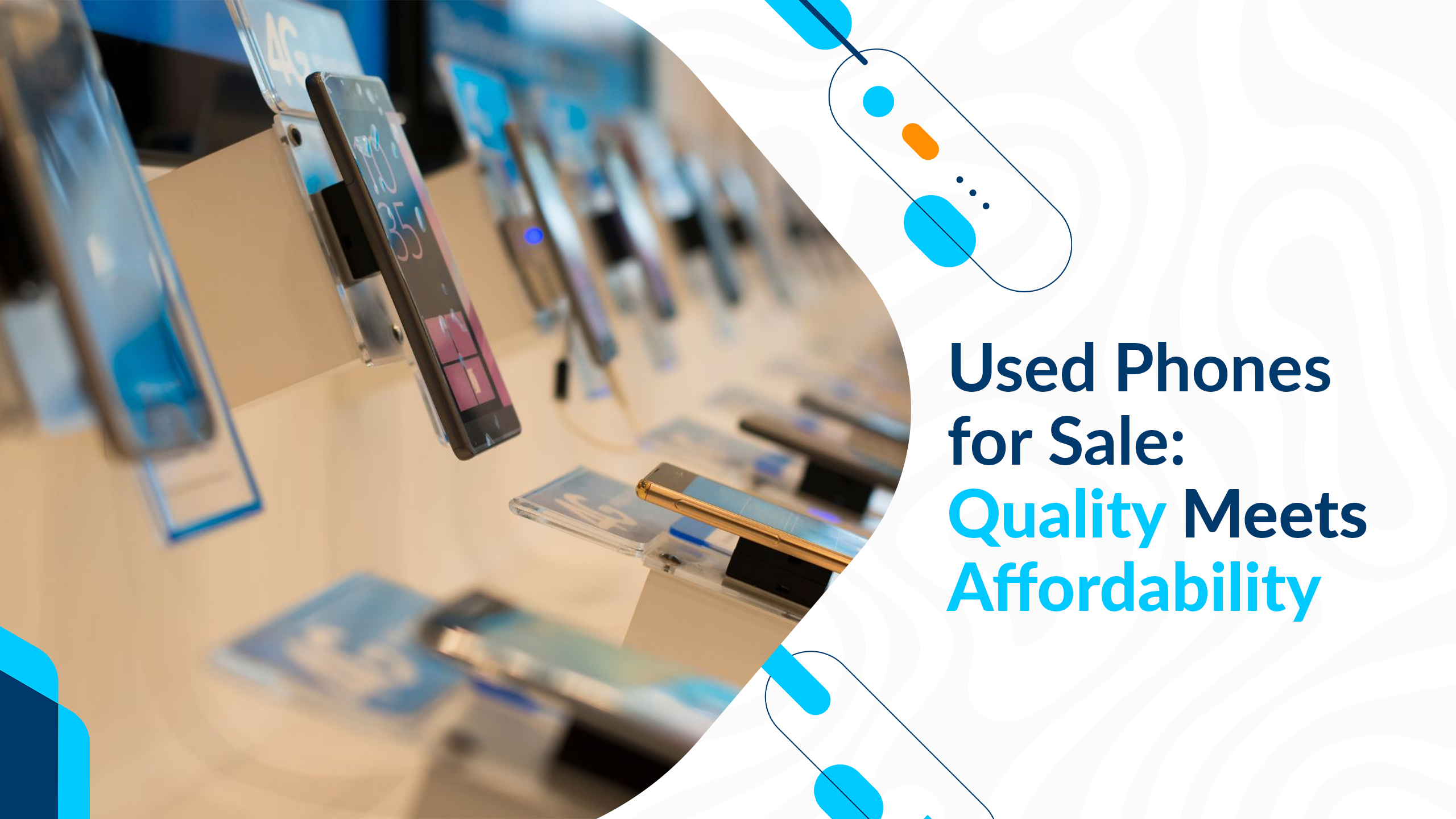 Used Phones for Sale Quality Meets Affordability